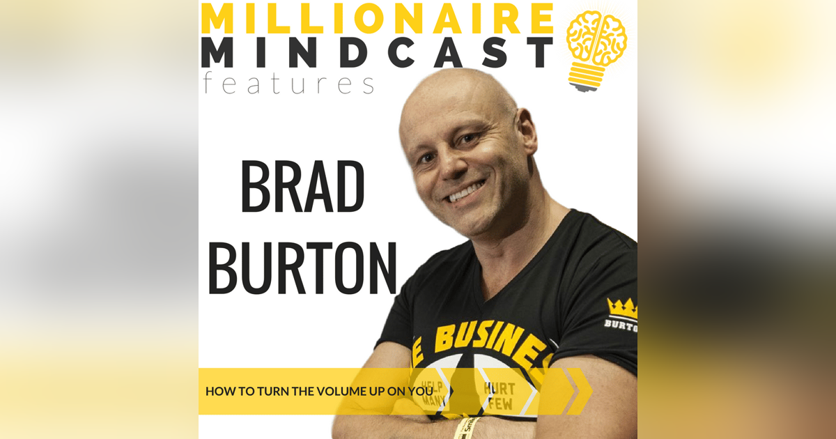 063: How to Turn the Volume Up on You | Brad Burton 063: How to Turn the Volume Up on You | Brad Burton