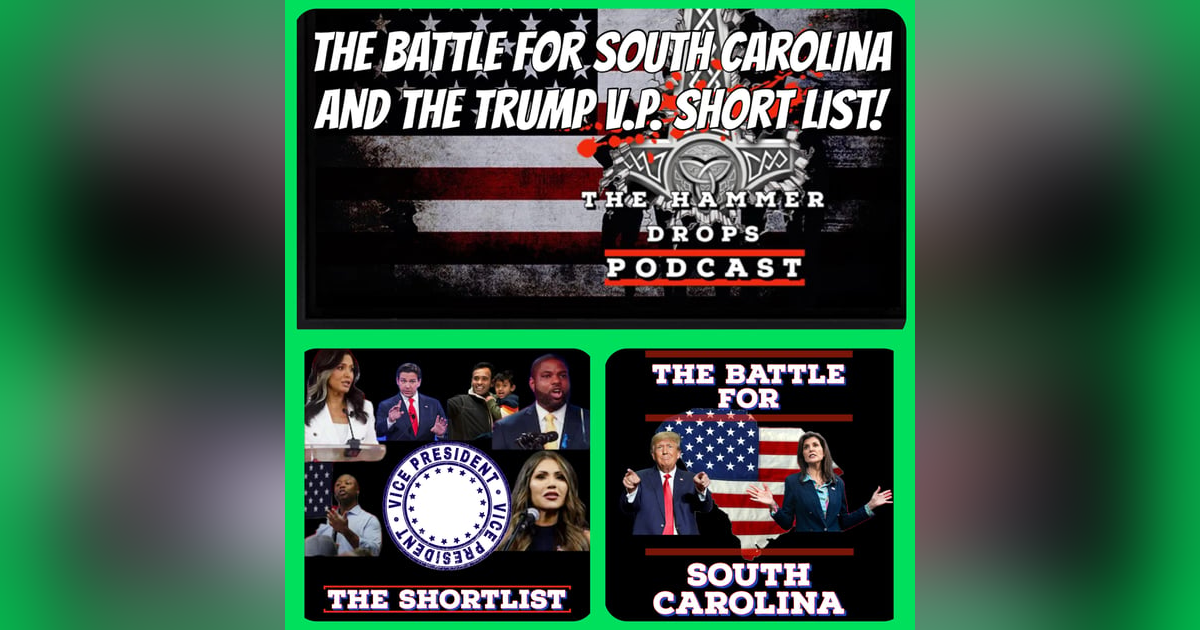 The Battle For South Carolina and the Trump VP Short List! The Battle For South Carolina and the Trump VP Short List!