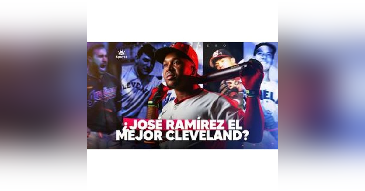 ¿José Ramírez el mejor en la Historia de Cleveland? - Las Deportivas ¿José Ramírez el mejor en la Historia de Cleveland? - Las Deportivas