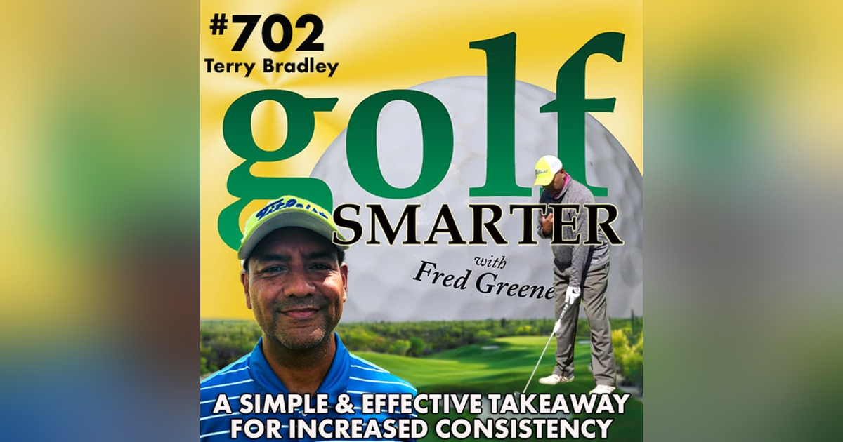 The 2/6 Golfer is All About the Takeaway: A Simple and Effective Swing Process with Terry Bradley The 2/6 Golfer is All About the Takeaway: A Simple and Effective Swing Process with Terry Bradley