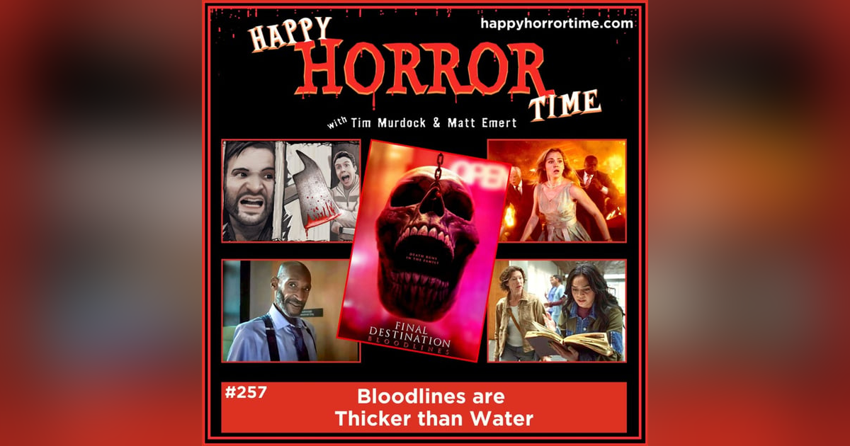 Ep 257: Bloodlines are Thicker than Water Ep 257: Bloodlines are Thicker than Water
