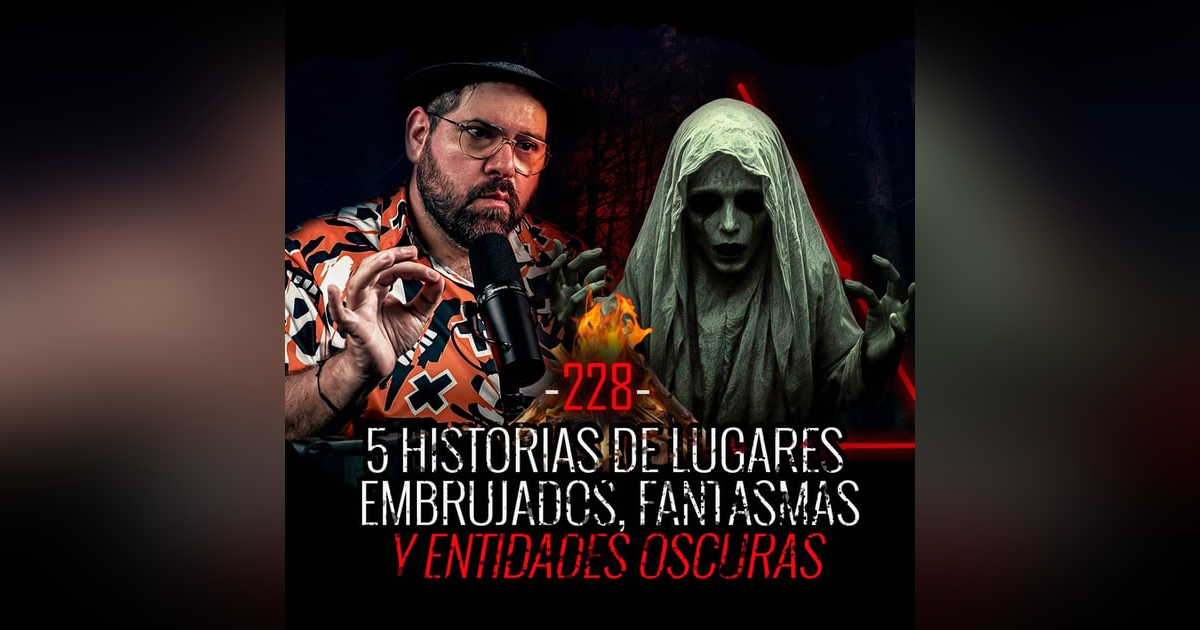 6 Historias de Lugares EMBRUJADOS, Fantasmas y Entidades Oscuras | EP 228| EL NARRADOR 6 Historias de Lugares EMBRUJADOS, Fantasmas y Entidades Oscuras | EP 228| EL NARRADOR