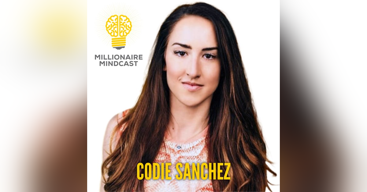 136: Millennial Angel Investor Raises Over $1 BILLION Dollars While Paving The Way For Other Female Leaders In The Space |Codie Sanchez 136: Millennial Angel Investor Raises Over $1 BILLION Dollars While Paving The Way For Other Female Leaders In The Space |Codie Sanchez