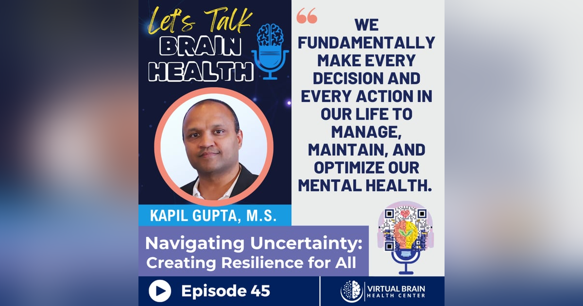 Navigating Uncertainty: Creating Resilience for All with Kapil Gupta Navigating Uncertainty: Creating Resilience for All with Kapil Gupta