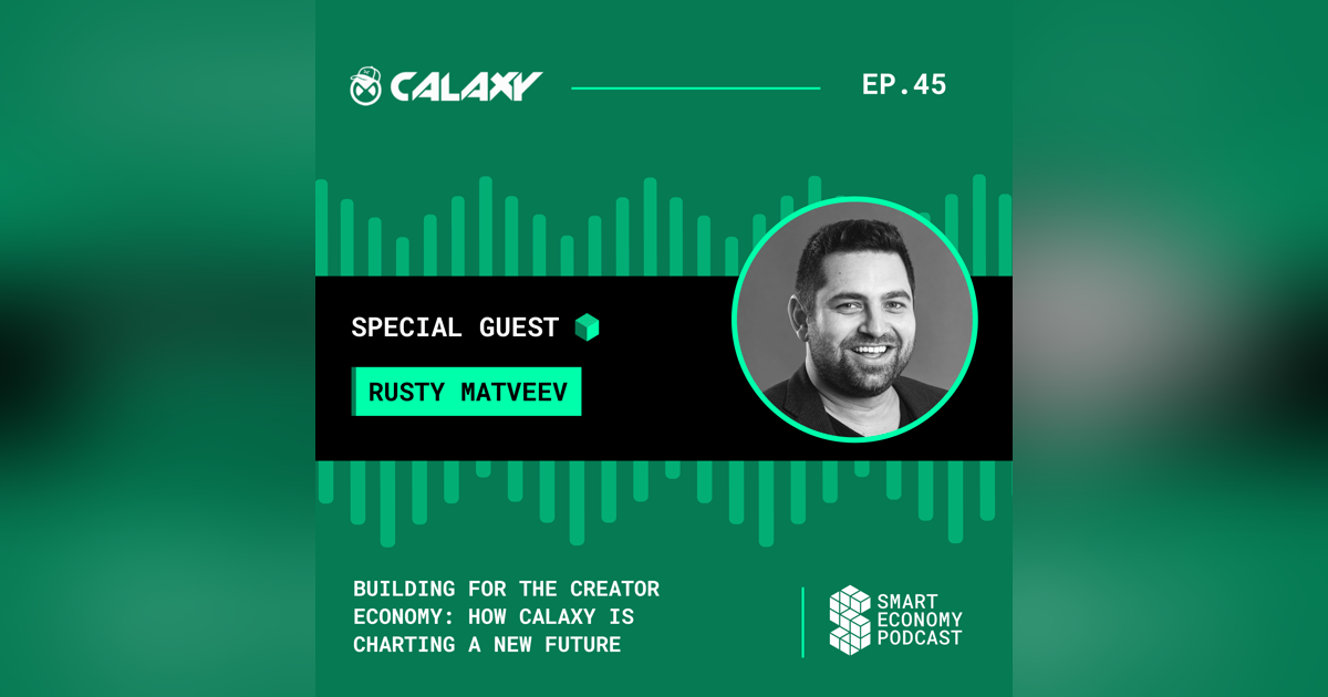 Building for the Creator Economy: How Calaxy is Charting a New Future with Rusty Matveev Building for the Creator Economy: How Calaxy is Charting a New Future with Rusty Matveev