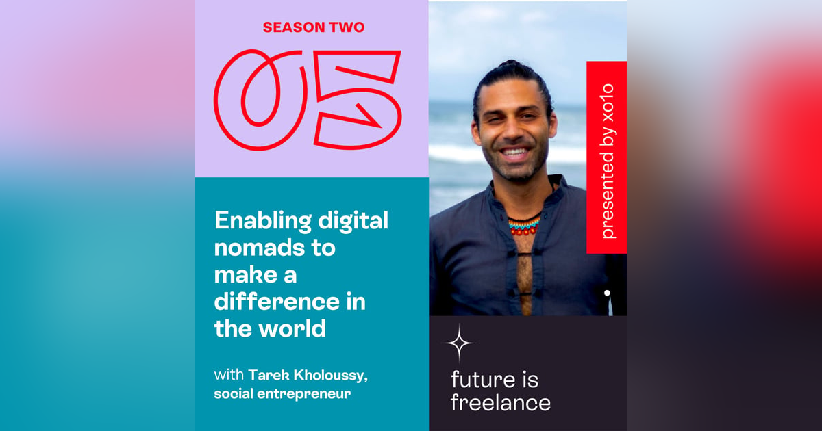 Enabling digital nomads to make a difference in the world, with Tarek Kholoussy Enabling digital nomads to make a difference in the world, with Tarek Kholoussy