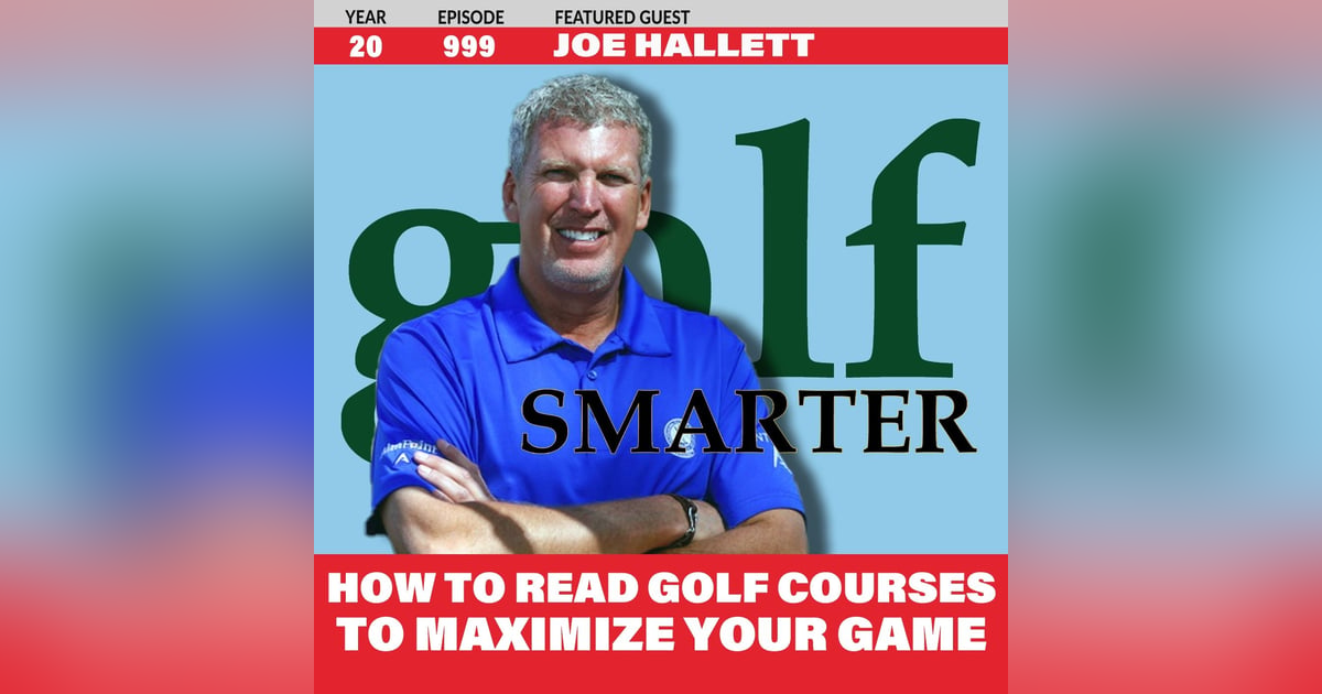 How To Read Golf Courses to Maximize Your Game with PGA Master Professional Joe Hallet How To Read Golf Courses to Maximize Your Game with PGA Master Professional Joe Hallet