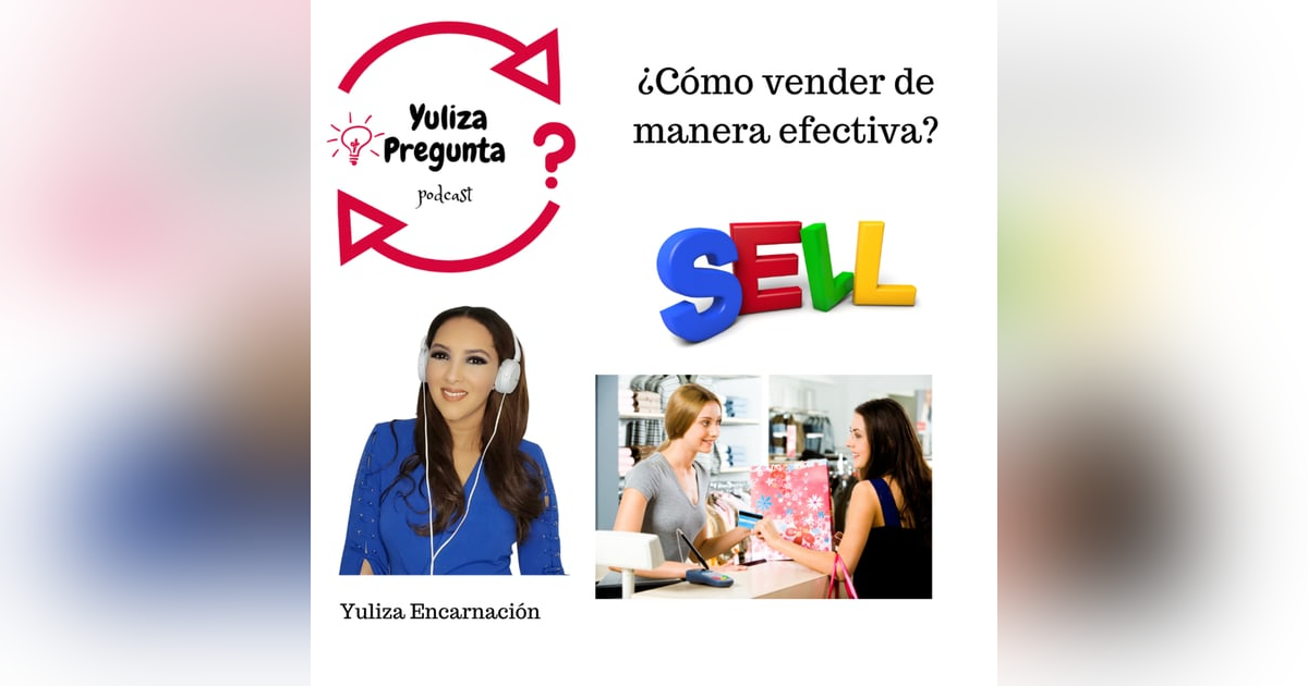 ¿Cómo vender de manera efectiva? ¿Cómo vender de manera efectiva?