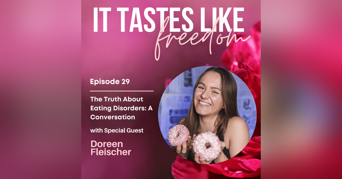 The Truth About Eating Disorders: A Conversation with Doreen Fleischer | Ep.29 The Truth About Eating Disorders: A Conversation with Doreen Fleischer | Ep.29