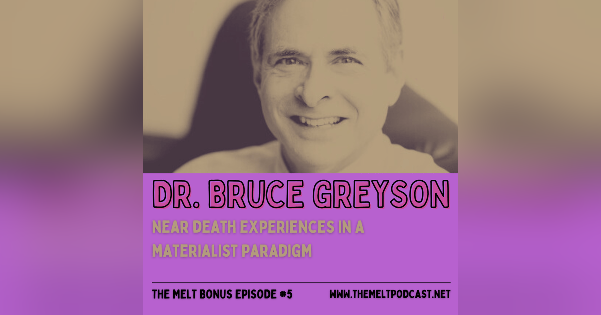 Patreon & Locals Bonus Episode: Dr. Bruce Greyson | Near Death Experiences in a Materialist Paradigm Patreon & Locals Bonus Episode: Dr. Bruce Greyson | Near Death Experiences in a Materialist Paradigm