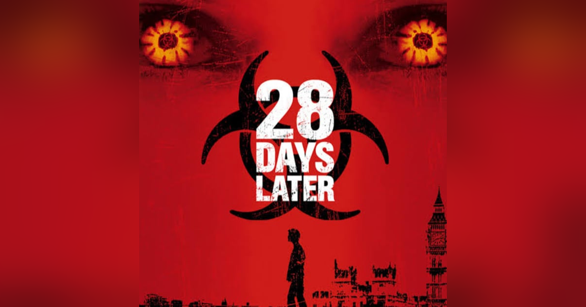 31 Days of the Dead: Day 8, 28 Days Later (2002) 31 Days of the Dead: Day 8, 28 Days Later (2002)