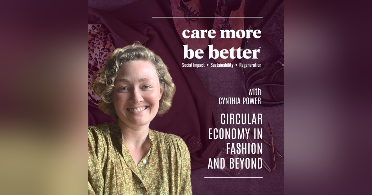Circular Economy In Fashion And Beyond With Cynthia Power Circular Economy In Fashion And Beyond With Cynthia Power