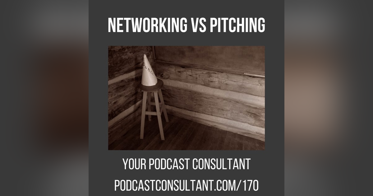 Networking over Pitching: The Smart Podcast Strategy Networking over Pitching: The Smart Podcast Strategy