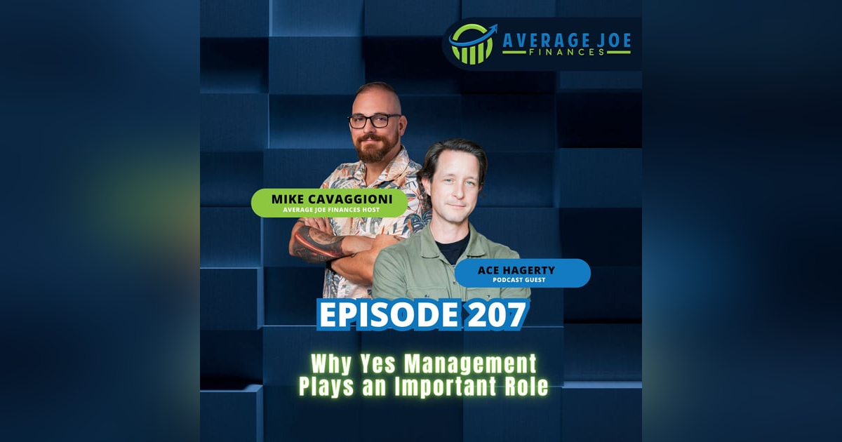 207. Why Yes Management Plays an Important Role with Ace Hagerty 207. Why Yes Management Plays an Important Role with Ace Hagerty