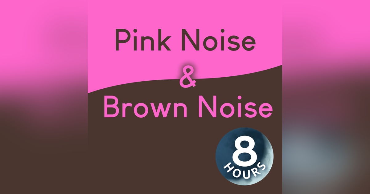 Pink Noise & Brown Noise Black Screen | 8 Hour Sleep Sounds Pink Noise & Brown Noise Black Screen | 8 Hour Sleep Sounds