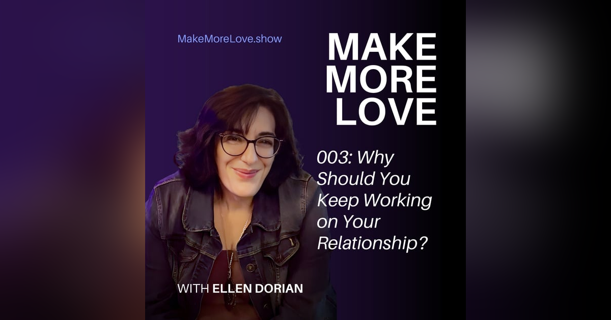 3: Why Should You Keep Working on Your Relationship? 3: Why Should You Keep Working on Your Relationship?