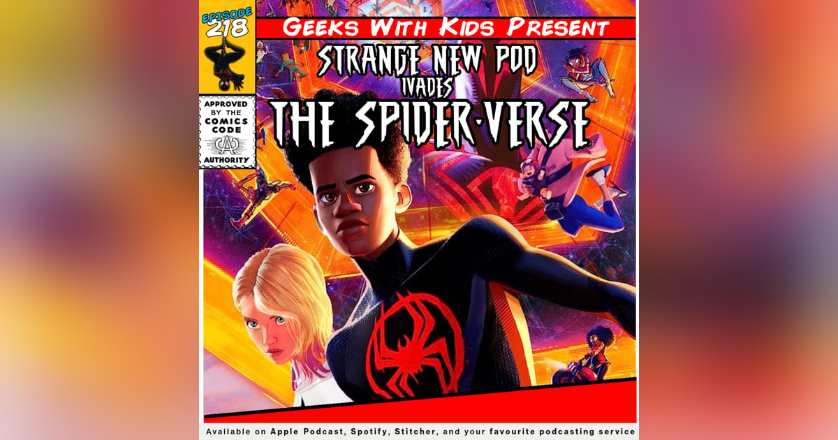 218 - Strange New Pod Invades the Spider-Verse | A Review of Spider-man: Across the Spider-verse 218 - Strange New Pod Invades the Spider-Verse | A Review of Spider-man: Across the Spider-verse