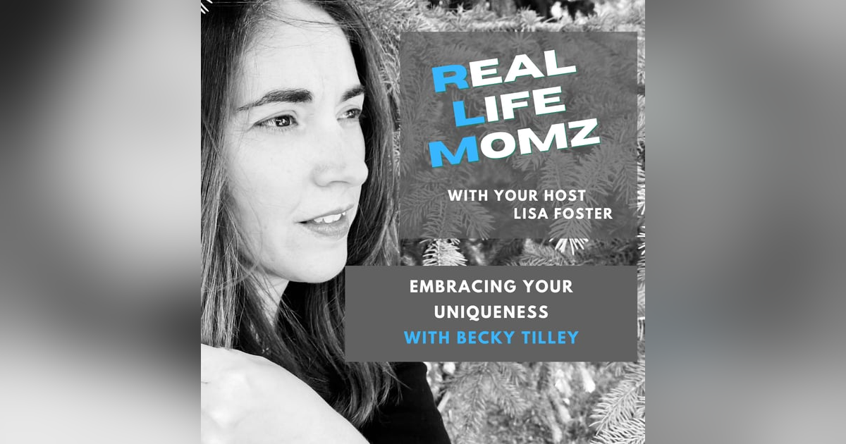 Embracing Your Uniqueness With Becky Tilley Embracing Your Uniqueness With Becky Tilley