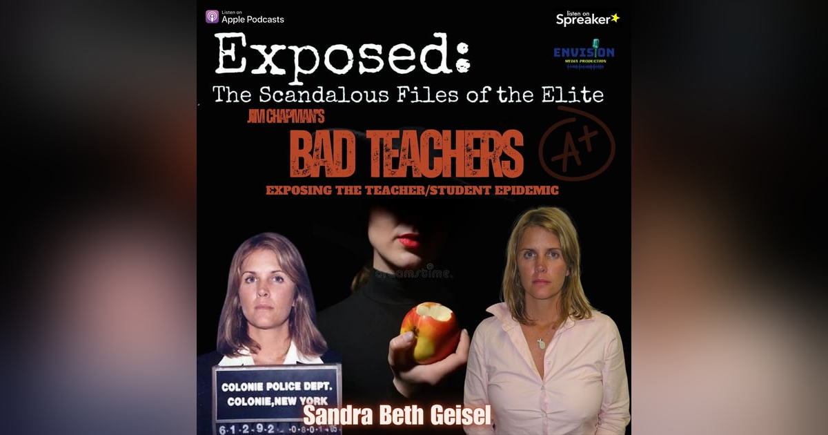 "Bad Teachers" Episode Eleven: Sandra "Beth" Geisel "Bad Teachers" Episode Eleven: Sandra "Beth" Geisel