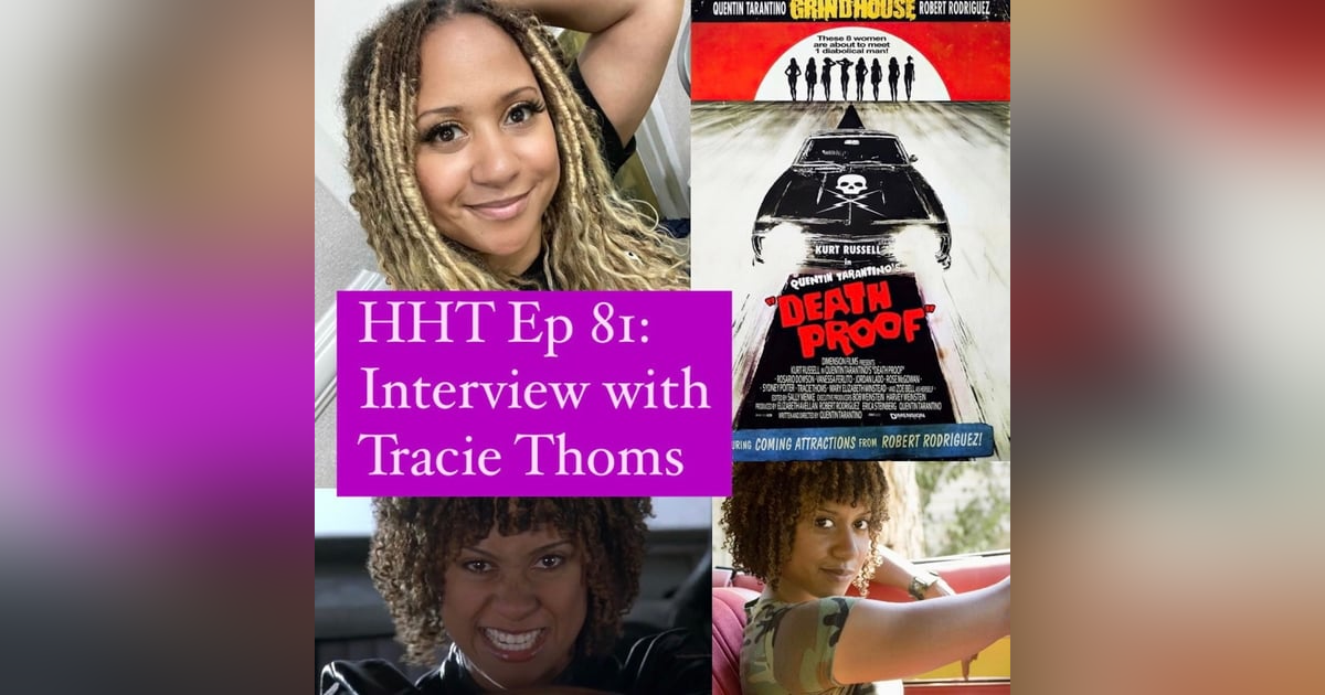 Ep 81: Interview w/Tracie Thoms from "Death Proof" Ep 81: Interview w/Tracie Thoms from "Death Proof"