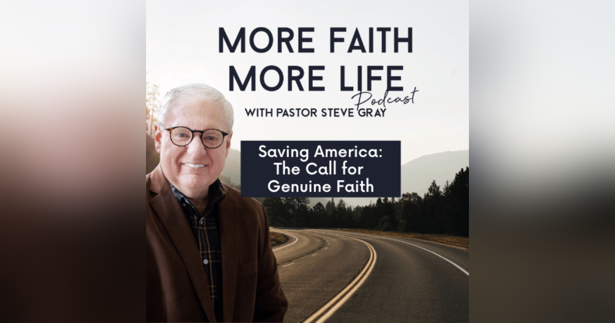 Saving America: The Call for Genuine Faith | #63 Saving America: The Call for Genuine Faith | #63