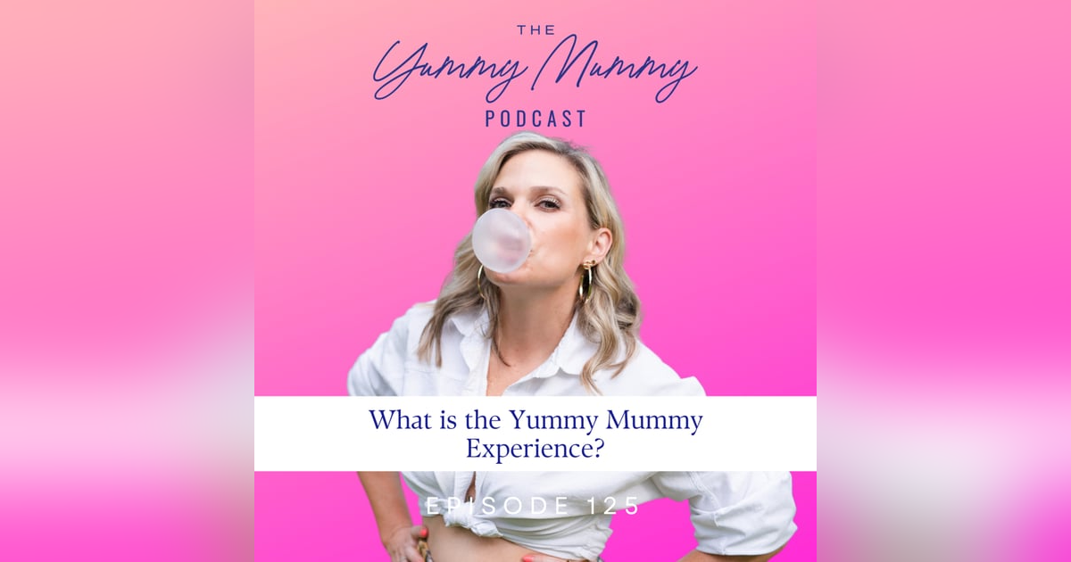 What is the Yummy Mummy Experience? What is the Yummy Mummy Experience?