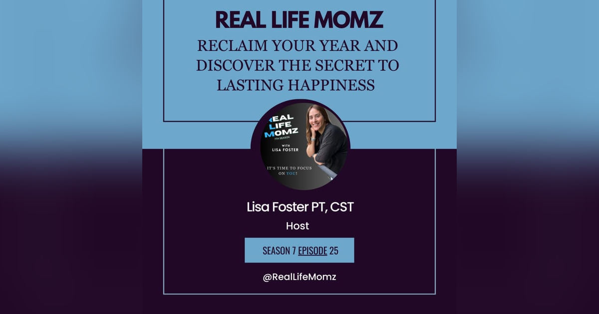 Reclaim Your Year and Discover the Secret to Lasting Happiness with Lisa Foster Reclaim Your Year and Discover the Secret to Lasting Happiness with Lisa Foster