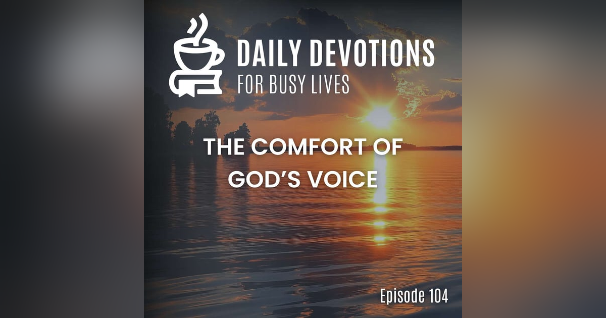 The Comfort of God's Voice The Comfort of God's Voice