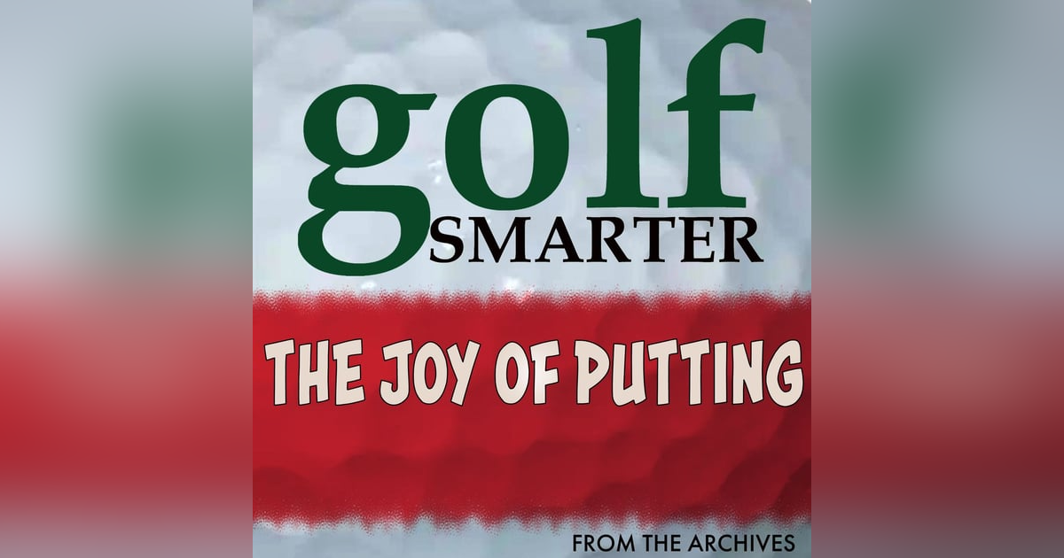The Joy of Putting featuring Jeff Ritter The Joy of Putting featuring Jeff Ritter