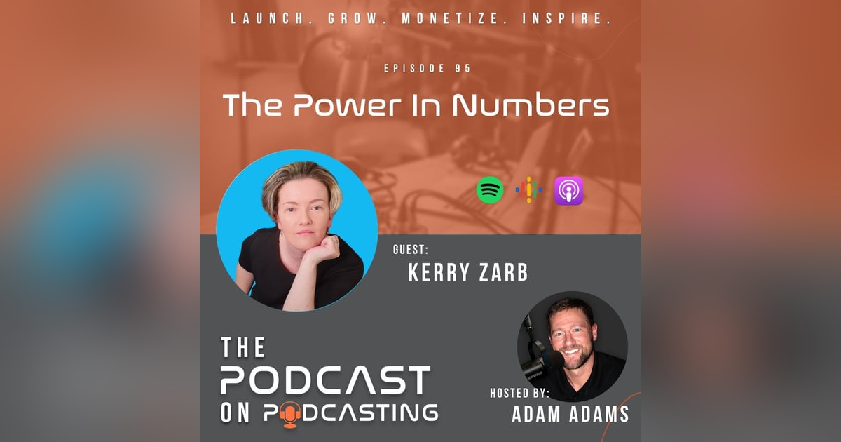 Ep95: The Power In Numbers - Kerry Zarb Ep95: The Power In Numbers - Kerry Zarb