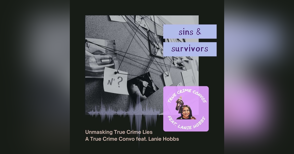 Unmasking True Crime Lies a True Crime Convo Unmasking True Crime Lies a True Crime Convo