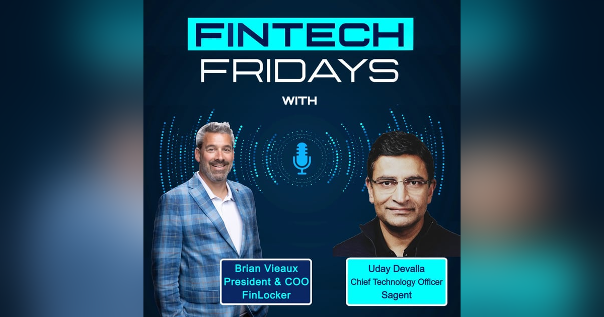 Fintech Fridays w/ Uday Devalla, CTO Sagent Fintech Fridays w/ Uday Devalla, CTO Sagent