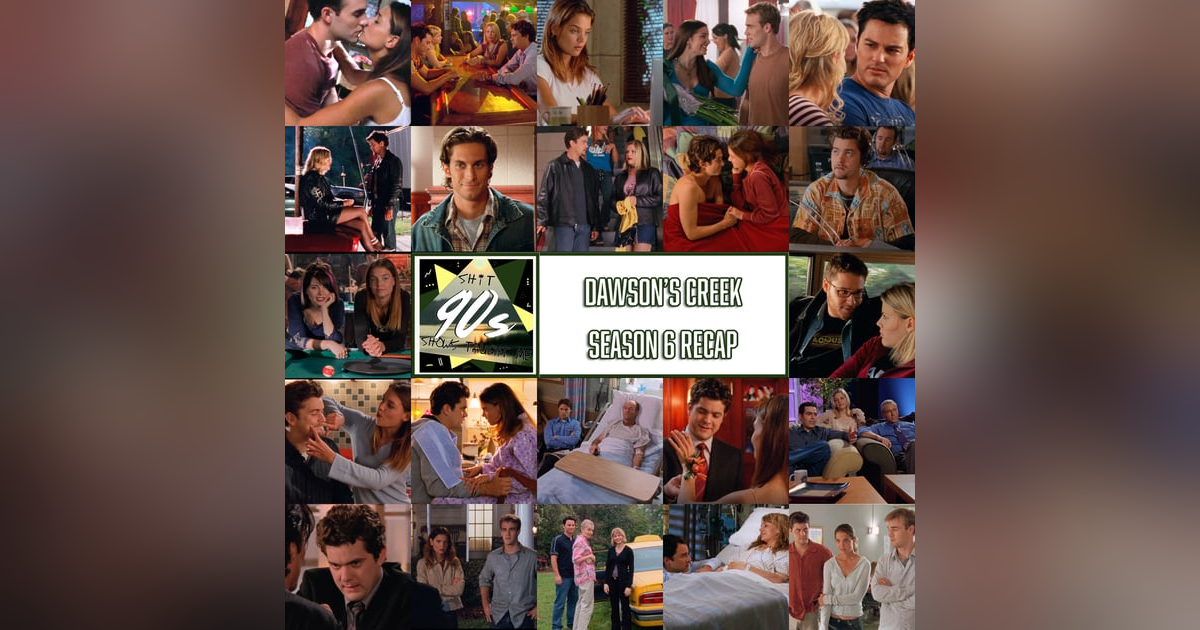 Dawson's Creek Season 6 In Review Dawson's Creek Season 6 In Review