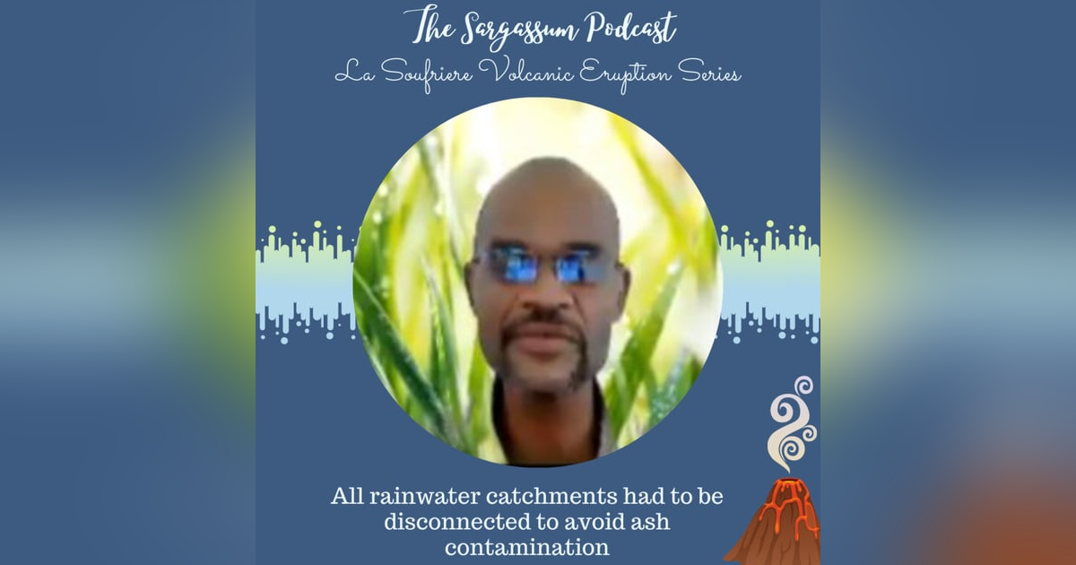 Volcano Episode 2: Impact of La Soufriere Eruptions on St. Vincent and the Grenadines with Dr. Ashley John Volcano Episode 2: Impact of La Soufriere Eruptions on St. Vincent and the Grenadines with Dr. Ashley John