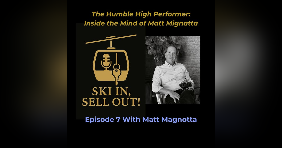 The Humble High Performer: Inside the Mind of Matt Magnotta The Humble High Performer: Inside the Mind of Matt Magnotta