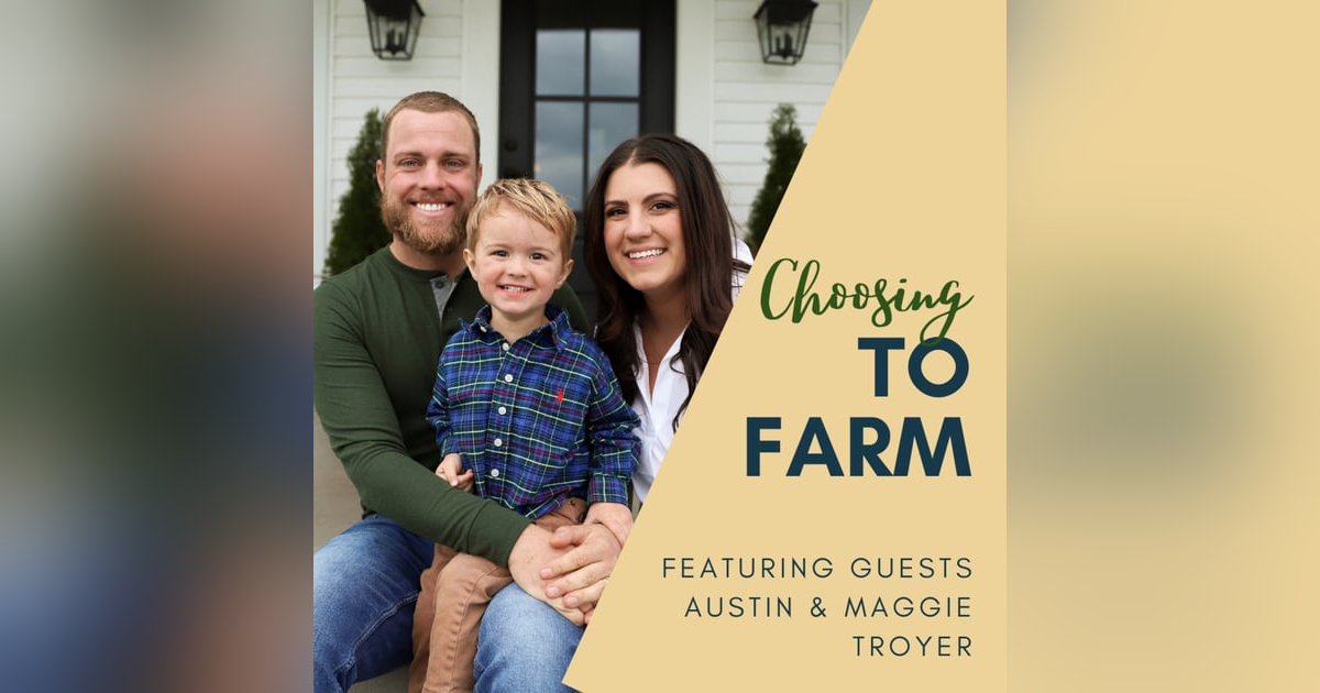 Ep. 1.6 Austin & Maggie Troyer Ep. 1.6 Austin & Maggie Troyer