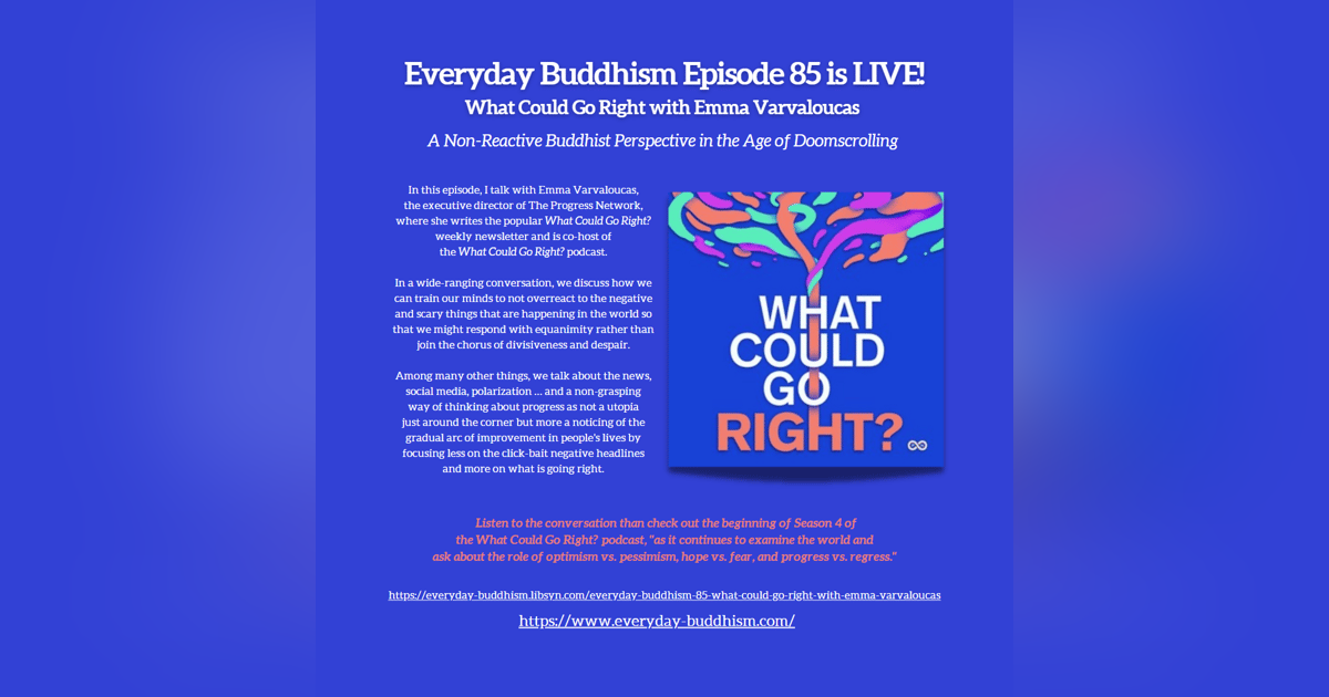 Everyday Buddhism 85 - What Could Go Right with Emma Varvaloucas Everyday Buddhism 85 - What Could Go Right with Emma Varvaloucas
