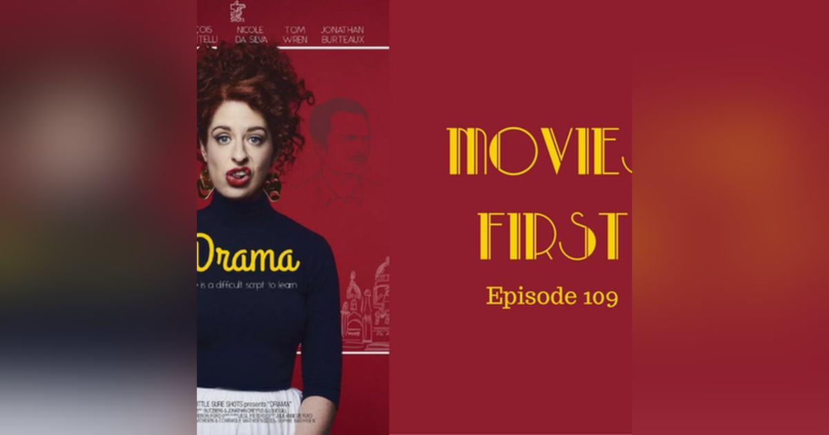111: Drama - Movies First with Alex First & Chris Coleman Episode 109 111: Drama - Movies First with Alex First & Chris Coleman Episode 109