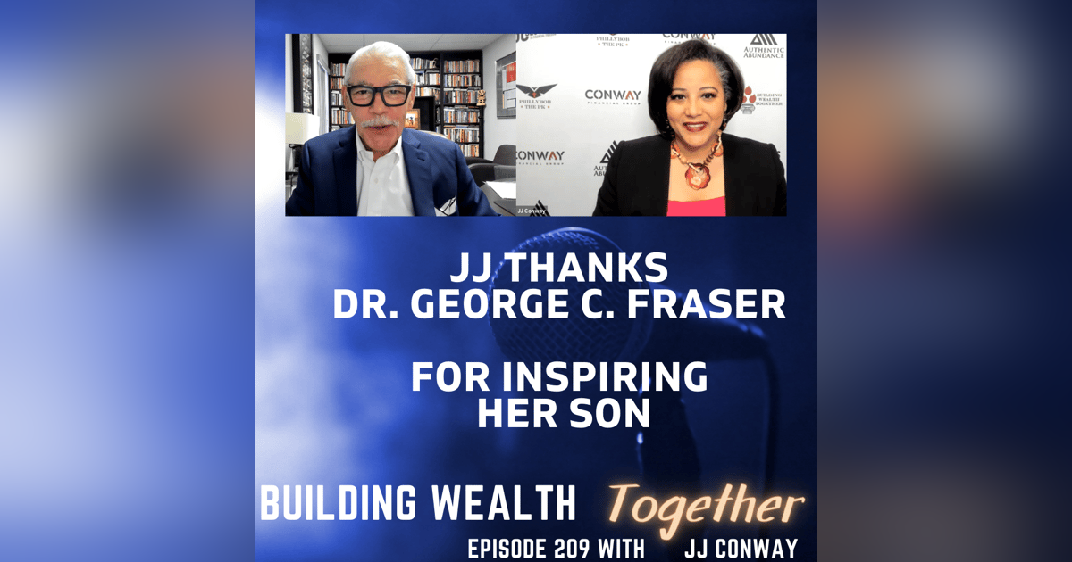 Episode 209: JJ Thanks Dr. George Fraser For Inspiring Her Son Episode 209: JJ Thanks Dr. George Fraser For Inspiring Her Son