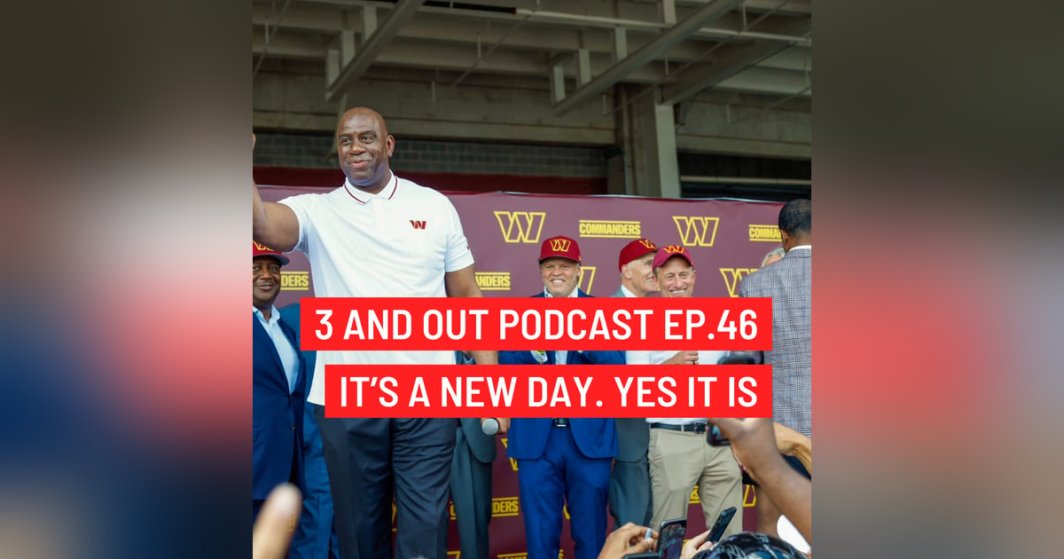3 and Out Podcast Ep.46-It's a new day. Yes it is 3 and Out Podcast Ep.46-It's a new day. Yes it is