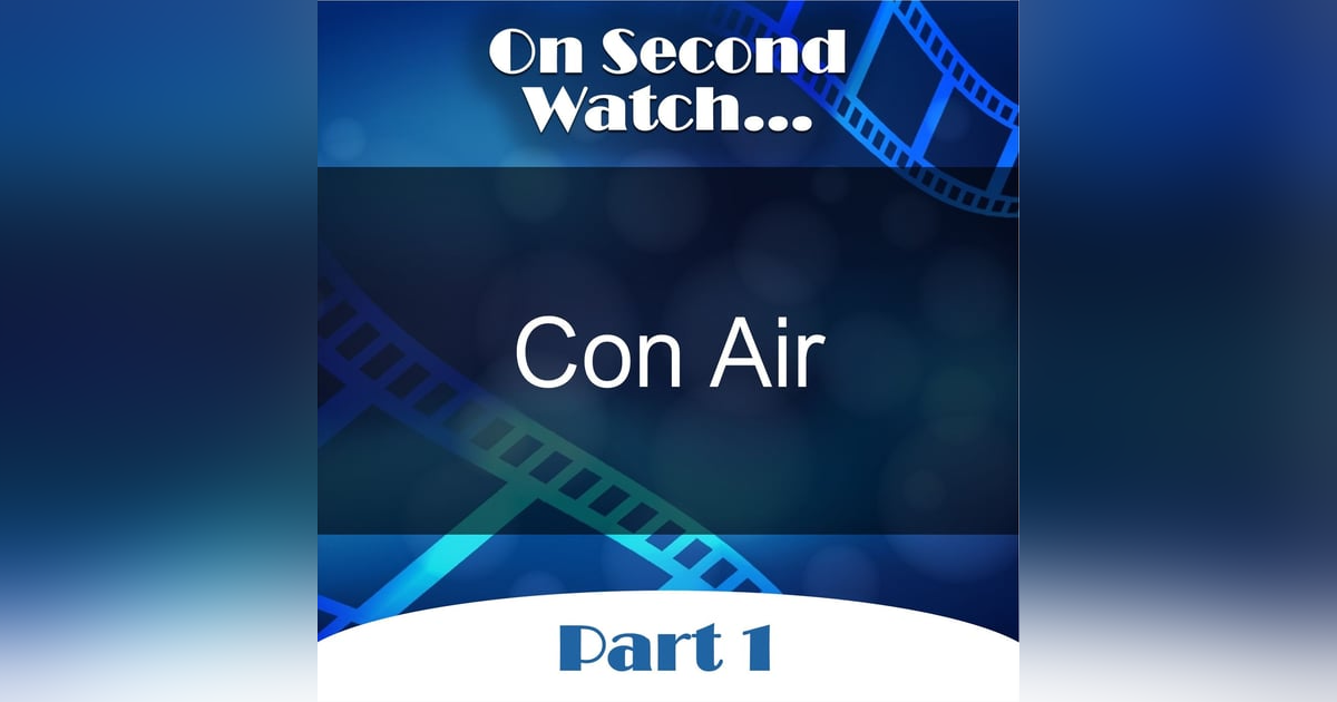 Con Air (1997) - Part 1, Nostalgia Review Con Air (1997) - Part 1, Nostalgia Review