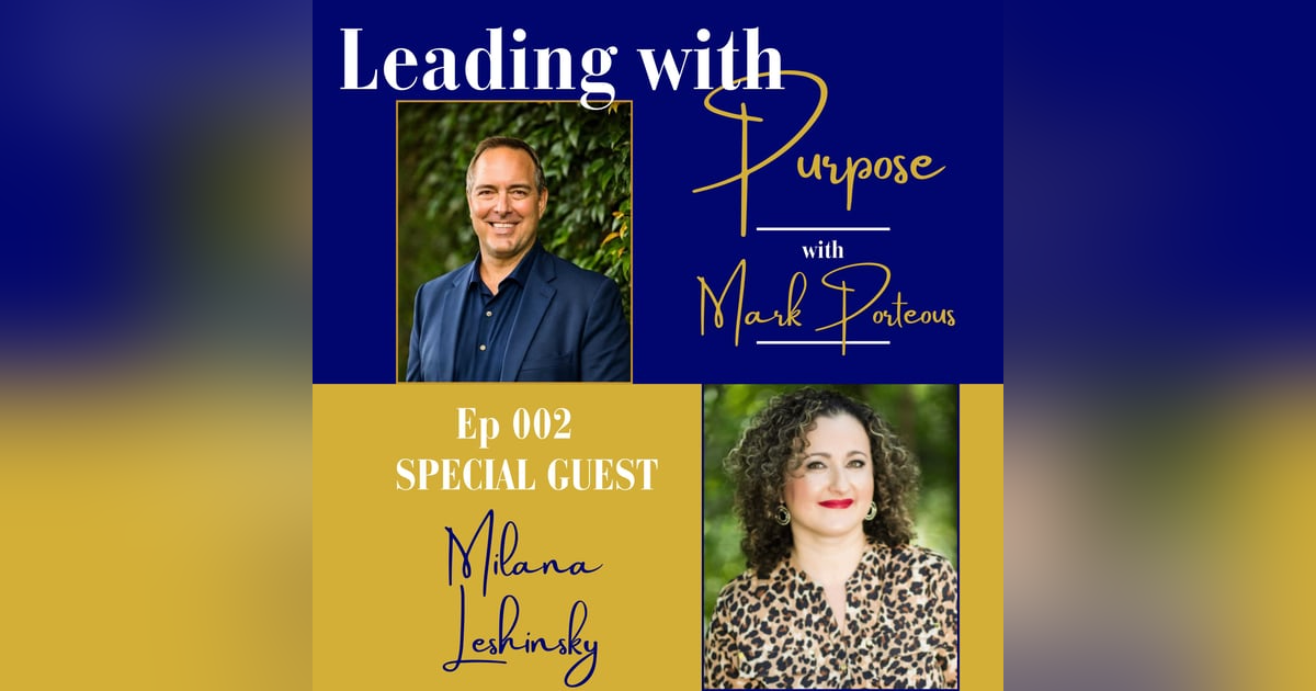 Marketing as Leadership with Milana Leshinsky: Show Up and Stand Out | 002 Marketing as Leadership with Milana Leshinsky: Show Up and Stand Out | 002
