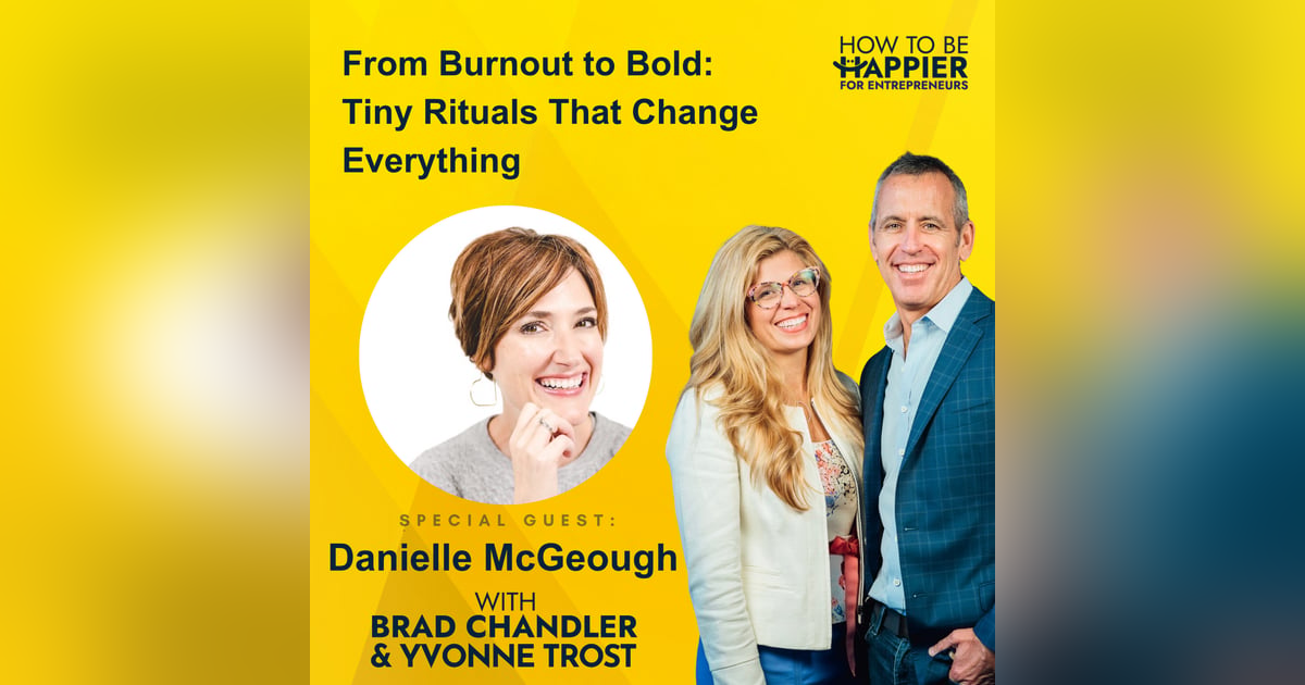 Ep179: From Burnout to Bold: Tiny Rituals That Change Everything Ep179: From Burnout to Bold: Tiny Rituals That Change Everything