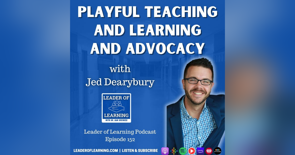 Playful Teaching and Learning and Advocacy with Jed Dearybury Playful Teaching and Learning and Advocacy with Jed Dearybury
