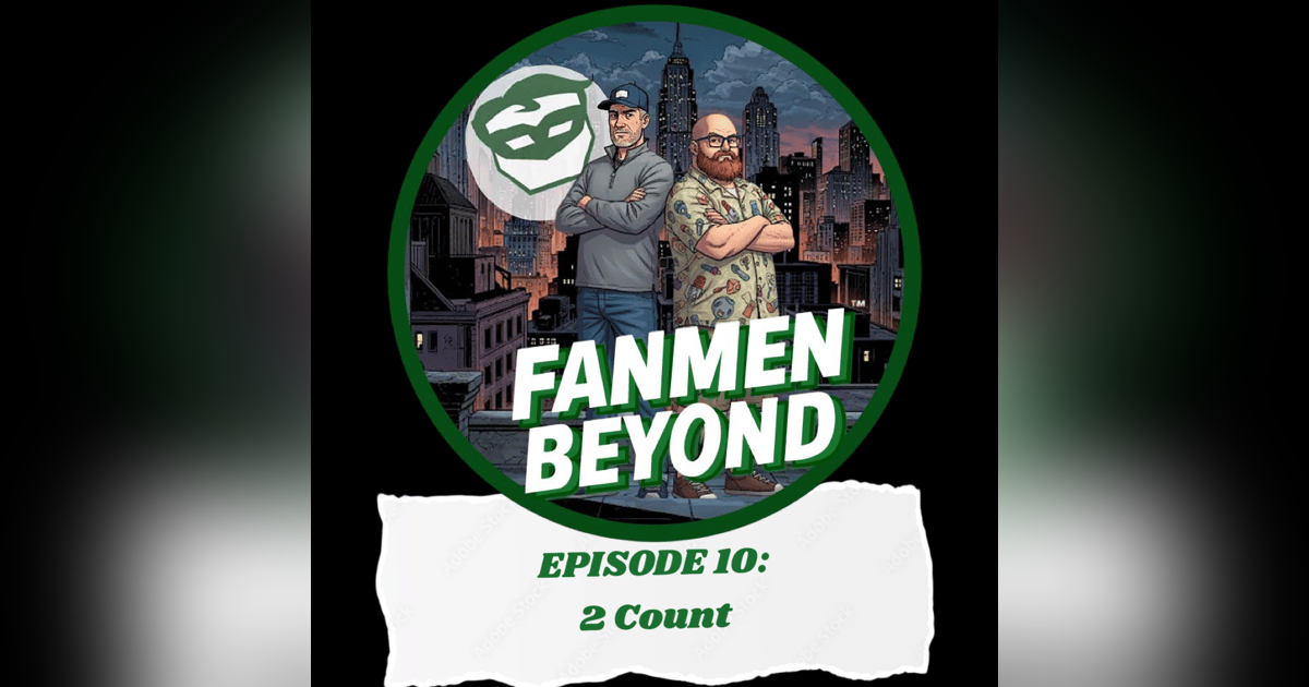 FANMEN BEYOND: Ep 10: 2 Count FANMEN BEYOND: Ep 10: 2 Count