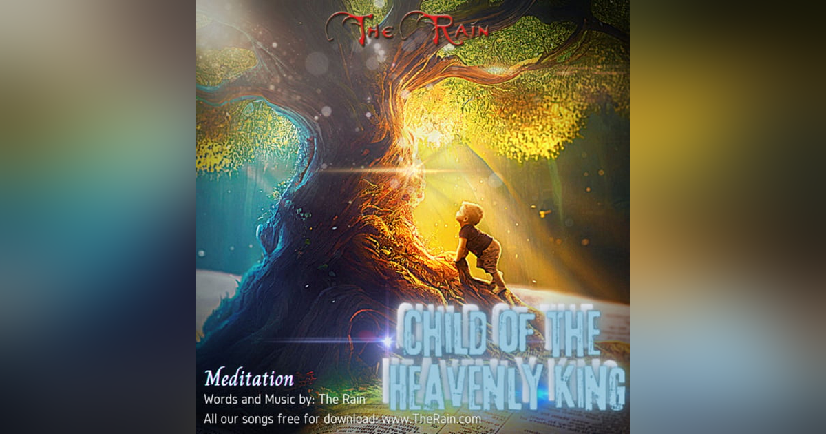 Child Of The Heavenly King - Meditation Child Of The Heavenly King - Meditation