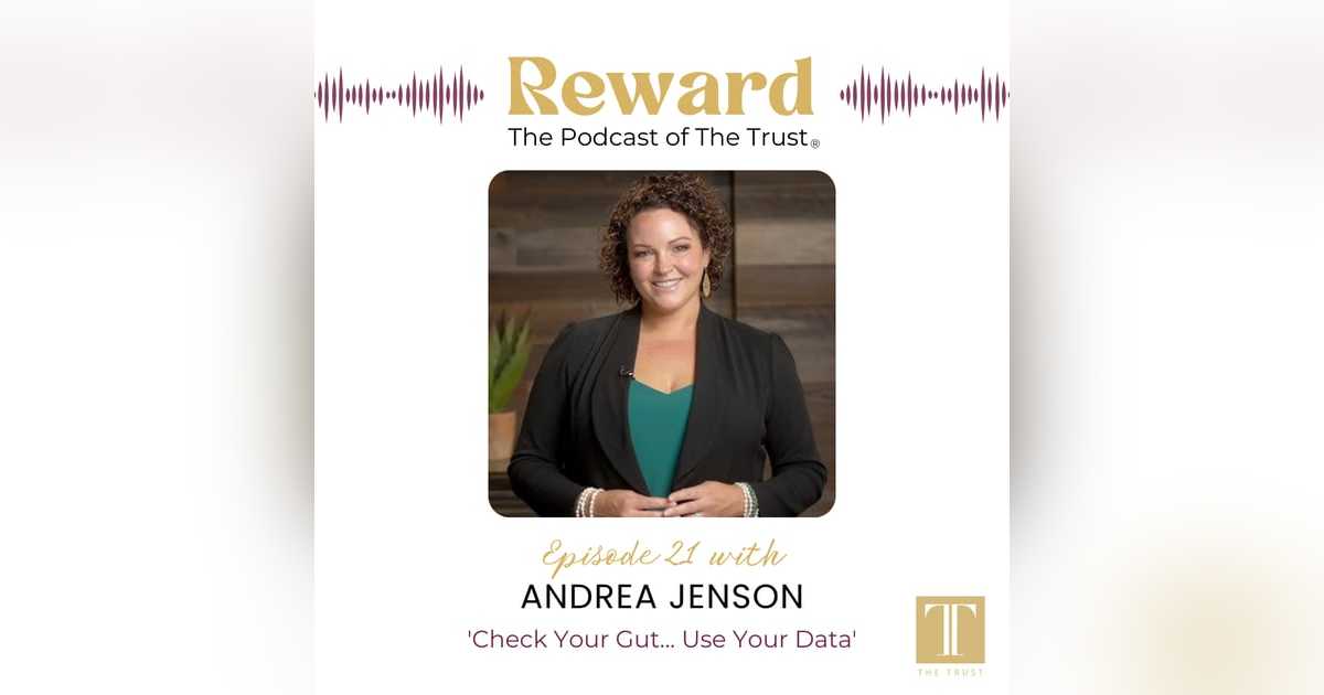 “Check Your Gut… Use Your Data” with Andrea Jenson – Reward Podcast Episode 21 “Check Your Gut… Use Your Data” with Andrea Jenson – Reward Podcast Episode 21