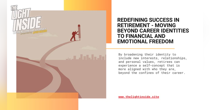 image for Redefining Success in Retirement - Moving Beyond Career Identities to Financial and Emotional Freedom