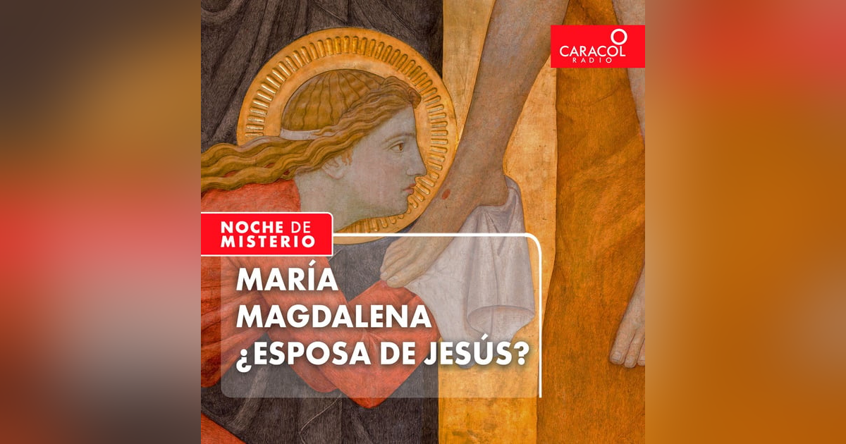 María Magdalena ¿Esposa de Jesús? María Magdalena ¿Esposa de Jesús?
