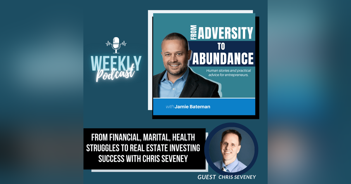 From Financial, Marital, and Health Struggles to Real Estate and Note Investing Success with Chris Seveney From Financial, Marital, and Health Struggles to Real Estate and Note Investing Success with Chris Seveney